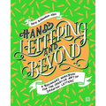 Hand Lettering and Beyond: A Beginner's Workbook for the Creative Art of Drawing Letters - Paperback