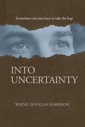Into Uncertainty - Paperback