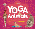 Yoga Animals: A Wild Introduction to Kid-Friendly Poses - Hardcover