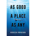 As Good a Place as Any: Volume 225 - Paperback