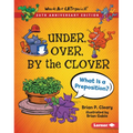 Under, Over, by the Clover, 20th Anniversary Edition: What Is a Preposition? - Library Binding