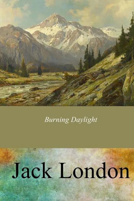 Burning Daylight - Paperback