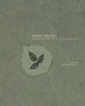 Anti-Trend: Resilient Design and the Art of Sustainable Living - Paperback