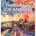 Sweet Dreams, Los Angeles - Hardcover