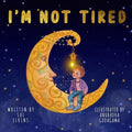 I'm Not Tired - Paperback