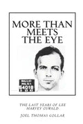 More Than Meets the Eye: The Last Years of Lee Harvey Oswald - Paperback