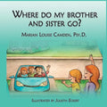 Where Do My Brother and Sister Go?: A story for the youngest children in blended famlies and stepfamilies - Paperback