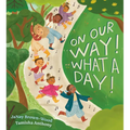 On Our Way! What a Day! - Hardcover