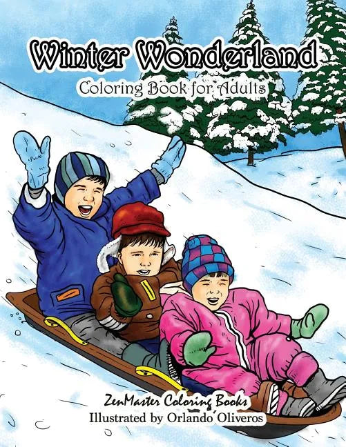 Winter Wonderland Coloring Book for Adults: An Adult Coloring Book with Winter Scenes and Designs for Relaxation and Meditation - Paperback