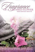Fragrance of a Crushed Flower - Paperback
