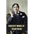 Greatest Works of Oscar Wilde (Deluxe Hardbound Edition) - Paperback