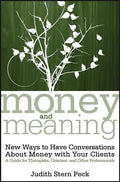 Money and Meaning, + URL: New Ways to Have Conversations about Money with Your Clients--A Guide for Therapists, Coaches, and Other Professionals - Paperback