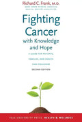 Fighting Cancer with Knowledge and Hope: A Guide for Patients, Families, and Health Care Providers - Paperback