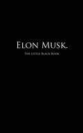 Elon Musk.: The Little Black Book - Paperback