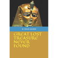 Great Lost Treasure Never Found - Paperback