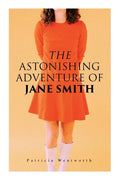 The Astonishing Adventure of Jane Smith: A Detective Mystery - Paperback