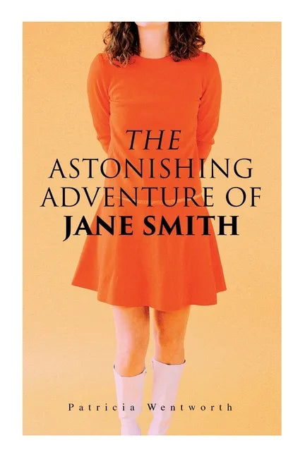 The Astonishing Adventure of Jane Smith: A Detective Mystery - Paperback