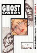 Ghost Stories: The Magazine and Its Makers: Vol 1 the Magazine and Its Makers: Vol 1 - Paperback