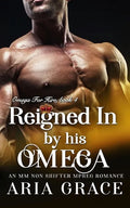 Reigned In By His Omega: M/M Non Shifter MPreg Romance - Paperback