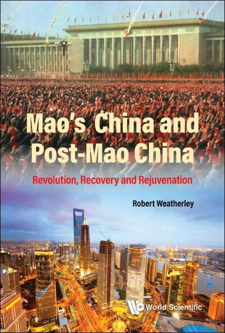 Mao's China and Post-Mao China: Revolution, Recovery and Rejuvenation - Paperback