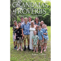 Grandma's Proverbs: Meditations on The Lord's Prayer - Paperback