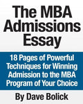 The MBA Admissions Essay: 18 Pages of Powerful Techniques for Winning Admission to the MBA Program of Your Choice - Paperback