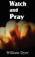 Watch and Pray - Paperback