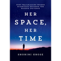 Her Space, Her Time: How Trailblazing Women Scientists Decoded the Hidden Universe - Paperback
