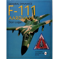 General Dynamics of the F-111 Aardvark - Hardcover