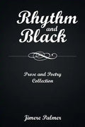Rhythm & Black: Prose and Poetry Collection - Paperback