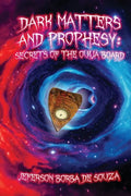 Dark Matters and Prophesy: Secrets of the Ouija Board - Paperback