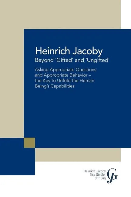 Beyond 'Gifted' and 'Ungifted': Asking Appropriate Questions and Appropriate Behavior-The Key to Unfold the Human Being'S Capabilities - Paperback
