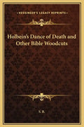 Holbein's Dance of Death and Other Bible Woodcuts - Hardcover