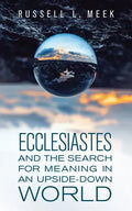 Ecclesiastes and the Search for Meaning in an Upside-Down World - Paperback
