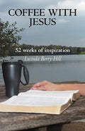 Coffee with Jesus: 52 Weeks of Inspiration - Paperback