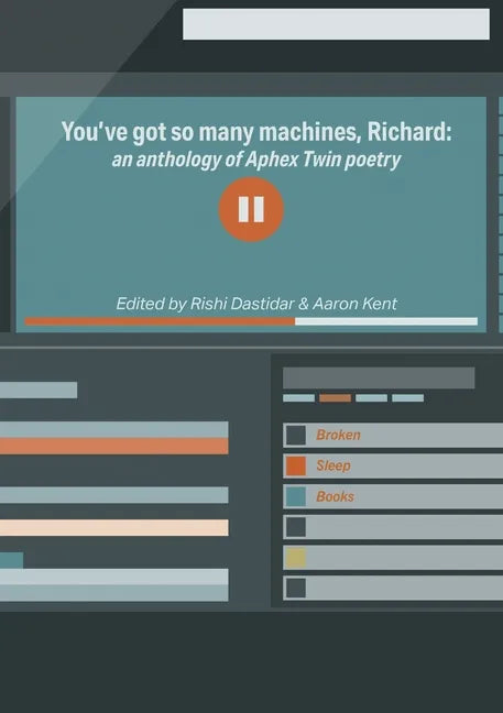 You've got so many machines, Richard!: an anthology of Aphex Twin poetry - Paperback