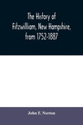 The history of Fitzwilliam, New Hampshire, from 1752-1887 - Paperback