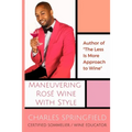 Maneuvering Rosé Wine with Style - Paperback