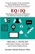 Eq/IQ: Developing Emotional Intelligence for Effective Executive Support - Paperback
