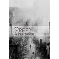 Oppen: A Narrative: Revised and Updated Edition - Hardcover