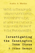 Investigating the Kensington Rune Stone and Other Essays - Paperback