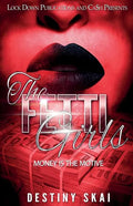 The Fetti Girls: Money Is the Motive - Paperback