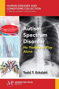 Autism Spectrum Disorder: He Prefers to Play Alone - Paperback