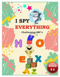 I SPY EVERYTHING Challenging ABC's: Pictures Interactive Guessing Book for Kids 2-5 years - Paperback