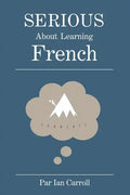 Serious about learning French.: The easy way to learn French. - Paperback