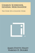 Charles Schreiner, General Merchandise: The Story Of A Country Store - Paperback