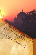 A Journey through the Holy Qur'an - Paperback