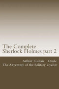 The Complete Sherlock Holmes part 2: The Adventure of the Solitary Cyclist - Paperback