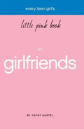 Every Teen Girl's Little Pink Book on Girlfriends - Paperback