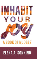 Inhabit Your Joy: A Book of Nudges - Hardcover